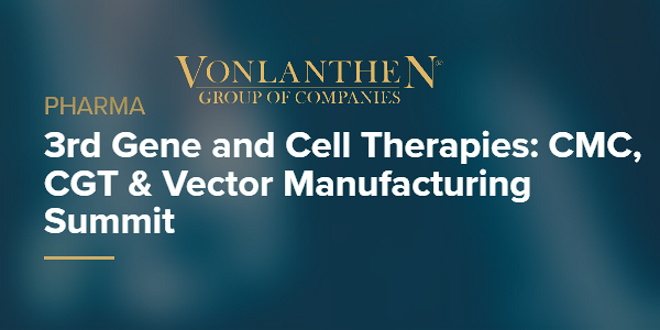 3rd Gene and Cell Therapies: CMC, CGT & Vector Manufacturing Summit